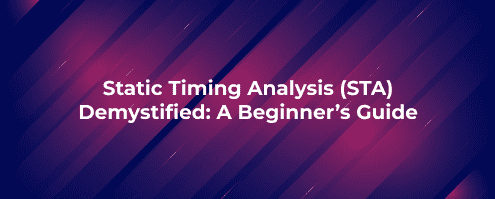 Static Timing Analysis (STA) Demystified_ A Beginnerâs Guide